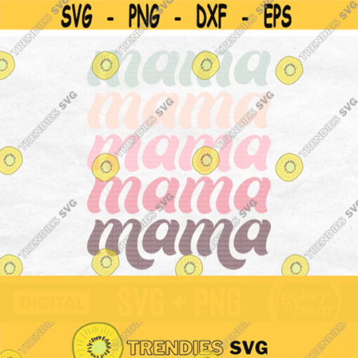 Retro Mama Svg Stacked Mama Svg Mama Shirt Svg Mom Svg Mothers Day Svg Retro Mama Png Mama Sublimation Design 748