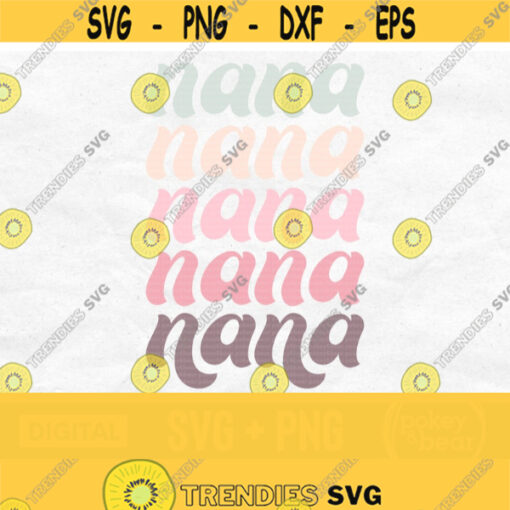 Retro Nana Svg Retro Svg Nana Shirt Svg Mothers Day Svg Design Nana Png Nana Sublimation Design 746