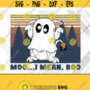 Retro Vintage Moo I Mean Boo Ghost Cow Svg Eps Png Dxf Digital Download Design 328