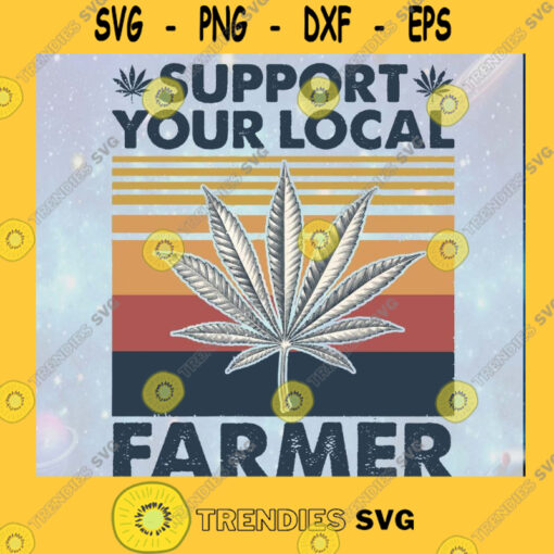 Retro Vintage Support Your Local Farmer SVG PNG EPS DXF Silhouette Cut Files For Cricut Instant Download Vector Download Print File