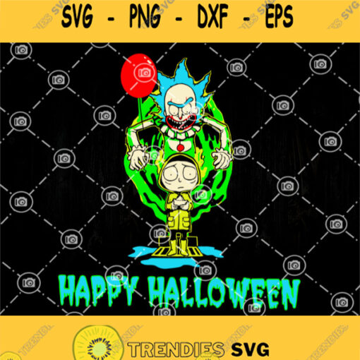 Rick And Morty Pennywise It Halloween Svg Pennywise Svg Happy Halloween Svg Horror Movies Svg