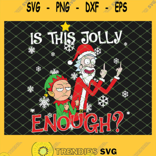 Rick And Morty Santa Fuck Is This Jolly Enough Ugly Christmas SVG PNG DXF EPS 1