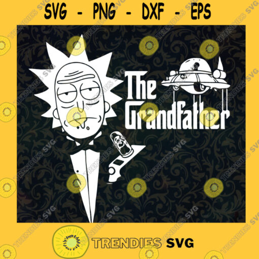 Rick and Morty The Grandfather SVG Gift for Granddad Fathers Day Digital Files Cut Files For Cricut Instant Download Vector Download Print Files