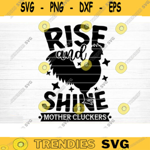 Rise And Shine Mother Cluckers SVG Cut File Farm House Svg Farm Life Svg Bundle Funny Farm Sayings Quotes Svg Farm Shirt Svg Cricut Design 1319 copy