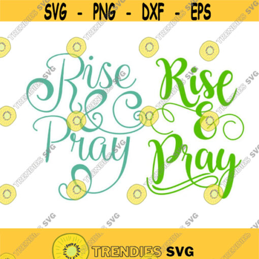 Rise and Pray Cuttable Design SVG PNG DXF eps Designs Cameo File Silhouette Design 712