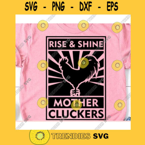 Rise and shine mother cluckers svgFarmhouse svgFarm decor svgFarm sign svgFarm svgRooster svgMother Cluckers svgFarm house svg