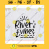 River vibes svgSummer shirt svgRiver quote svgRiver saying svgRiver svgRiver life svgSummer cut fileSummer svg for cricut