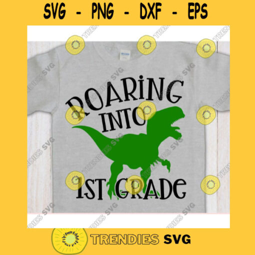 Roaring into 1st Grade svgFirst grade shirt svgBack to School cut fileFirst day of school svg for cricutFirst grade quote svg