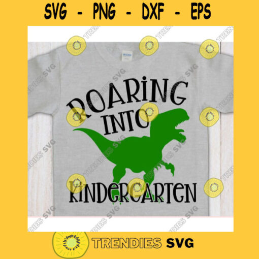 Roaring into Kindergarten svgKindergarten shirt svgBack to School cut fileFirst day of school svg for cricutKindergarten quote svg