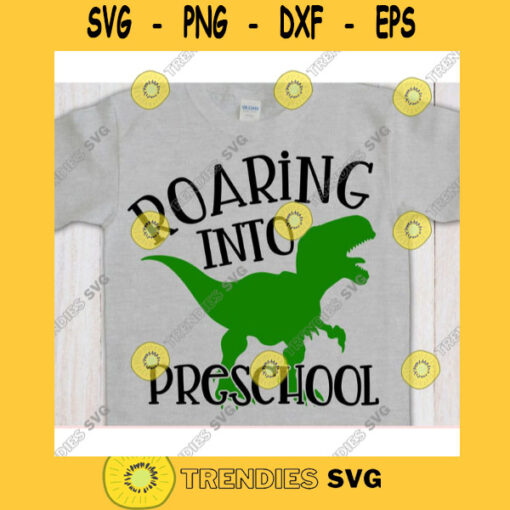 Roaring into Preschool svgPreschool shirt svgBack to School cut fileFirst day of school svg for cricutPre k quote svg