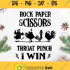 Rock Paper Scissors Throat Punch I Win Chicken Svg Chicken Svg Chicken Farm Svg