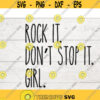 Rock it dont stop it girl. Digital SVG design Rock it girl SVG shower gift svg bridal shower gift mothers day girls run the world. .jpg