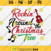 Rockin Around The Christmas Tree Svg Png