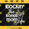 Rockin The Bonus Mom Life Svg Png Clipart Silhouette