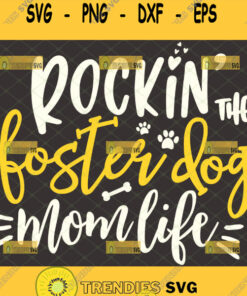 Rockin The Foster Dog Mom Life Svg Adoption Svg Paws Svg Bone Svg 1