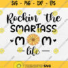 Rockin The Smartass Mom Life Svg Png