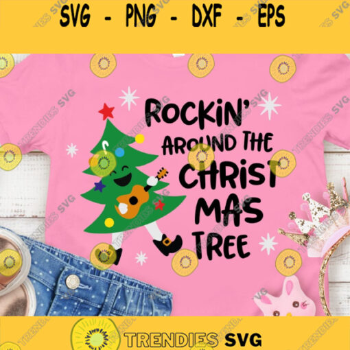 Rockin39 Around The Christmas Tree Svg Kid39s Christmas SVG Christmas Tree Svg Kids Christmas Shirt Svg Svg Files For Cricut Silhouette