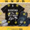 Rocking The Retired Life svgRetirement 2021 svgVacation svgDadMomGrandpaGrandmaRetired In 2021Digital DownloadPrintSublimation Design 215