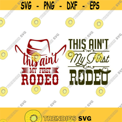 Rodeo aint my first Cuttable Design SVG PNG DXF eps Designs Cameo File Silhouette Design 212