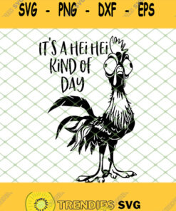 Rooster Its A Hei Hei Kind Of Day Svg Png Dxf Eps 1 Svg Cut Files Svg Clipart Silhouette Svg Cri