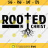 Rooted In Christ Svg Png Svgbundles Svgcricut