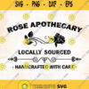 Rose Apothecary Locally Sourced Handcrafted With Care Svg Rose Svg