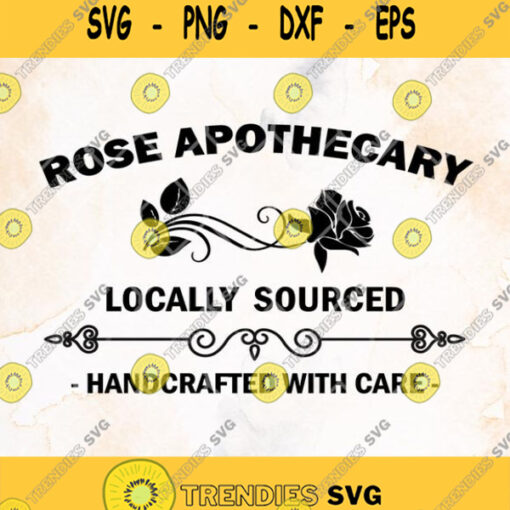 Rose Apothecary Locally Sourced Handcrafted With Care Svg Rose Svg