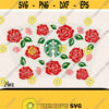 Roses Full Wrap Starbucks Svg Cricut Files Rose Svg Rose Starbucks Svg Rose Wrap Flowers Svg Floral Starbucks Svg Wrap Girl Svg Design 94