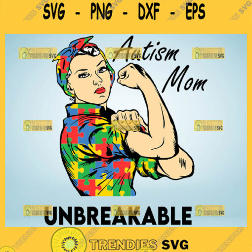 Rosie The Riveter Autism Mom Unbreakable Svg Number 1 Mom Svg Mom Strong Svg 1