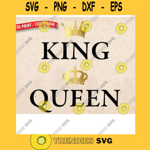 Royal Couple T shirt Design King Queen Svg Cutting files for Silhouette Cricut Dxf PNG Vinyl Sayings Crown Sublimation Download
