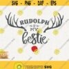 Rudolph Is My Bestie Svg Funny Christmas Png Reindeer Antlers Cut File for Cricut Instant Download Rudolph Christmas Deer Funny Christmas Design 221