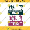 Running Marathon Run I thought you said Rum Cuttable Design SVG PNG DXF eps Designs Cameo File Silhouette Design 274
