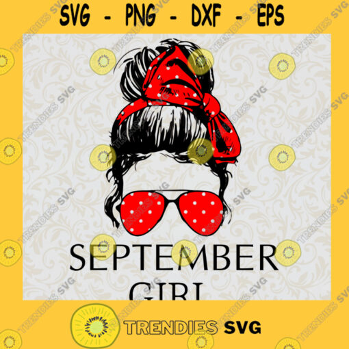 SEPTEMBER Girl Red Bandana Sunglass Face SVG Birthday Digital Files Cut Files For Cricut Instant Download Vector Download Print Files