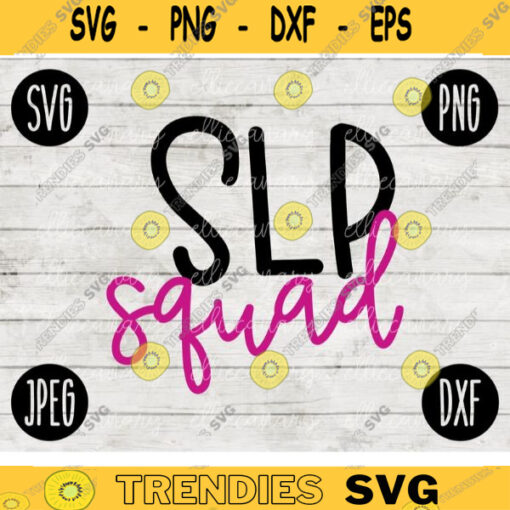 SLP Squad svg png jpeg dxf cutting file Commercial Use SVG Back to School Teacher Appreciation Faculty Special Education 1881
