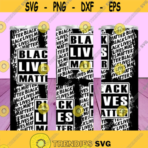 STRAIGHT 20oz Black Lives Matter Skinny Tumbler JPG PNG image Tumbler File For Sublimation Ready To Cut Digital File