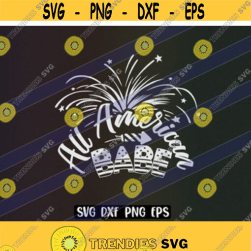 SVG All American Babe dxf png eps download 4th of July celebration fireworks Independence Day Design 5