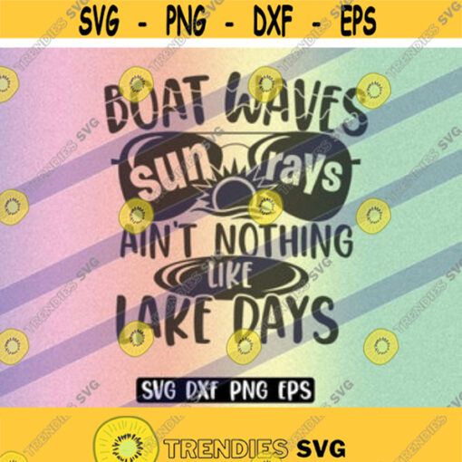 SVG Boat Lake Waves dxf png eps instant download sun rays aint nothing like lake days Design 166