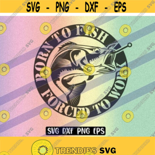 SVG Born Fish dxf png eps instant download vector file Forced to work Design 65