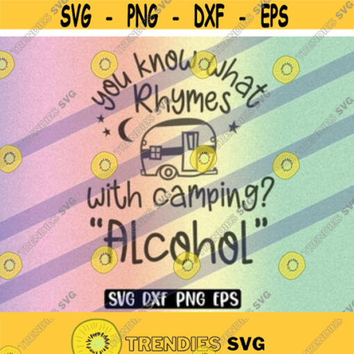 SVG Camping Rhymes dxf png eps alcoholics fun shirt Alcohol camping cap Design 151