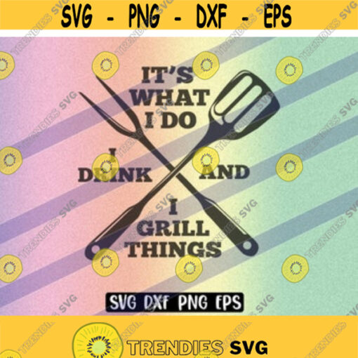 SVG Drink and Grill things eps svg cutfile silhouette cameo BBQ meat cook its what I do download vector file Design 26