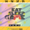 SVG Eat Sleep Game dxf png eps download Distressed gamer video game decor birthday shirt gift for tween teen boy who loves Design 128