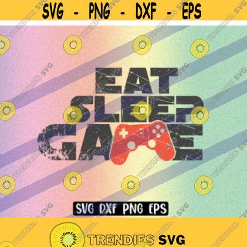 SVG Eat Sleep Game dxf png eps download Distressed gamer video game decor birthday shirt gift for tween teen boy who loves Design 128