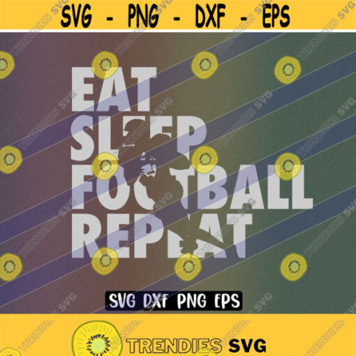SVG Eat sleep Football cutfile download dxf png eps Repeat sport shirt cheer Design 28