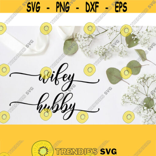 SVG File Wifey Hubby SVG File Cricut and silhouette Wife svg husband svg mr and mrs svg file Bride Groom Svg husband wife svg file Design 496