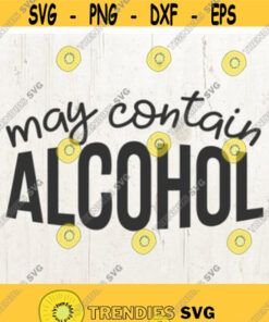 Svg Files May Contain Alcohol Svg Drinking Shirt Svg Cinco De Mayo Svg Margarita Svg Tequila Svg Beer Svg Png Dxf Eps Svg Cut File Design 17