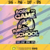 SVG Gamer School dxf png eps download gamer video game birthday shirt gift for tween teen boy who loves Design 127