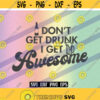SVG I dont get drunk I get awesome dxf png eps alcoholics fun shirt camping party vector direct download Design 114