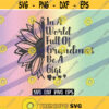 SVG In a world Grandmas be a Gigi sunflower dxf png eps download inspirational nana shirt Design 42