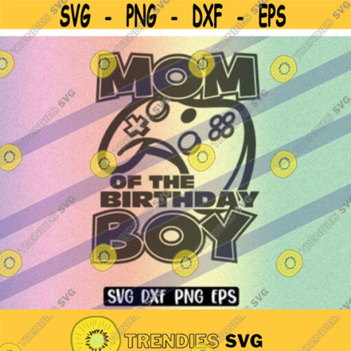 SVG Mom of the Birthday Boy dxf png eps download gamer video game birthday shirt gift unlocked for tween teen boy who loves Design 20