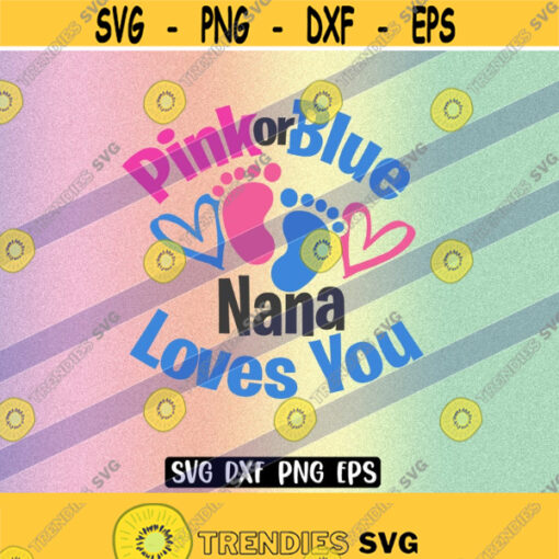 SVG Pink or Blue Nana Loves You dxf png eps instant download Reveal party Design 57